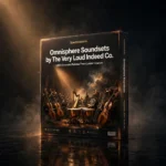 The Very Loud Indeed Omnisphere Presets Bundle with 15 cinematic soundsets and 1,800 patches from custom-recorded sources